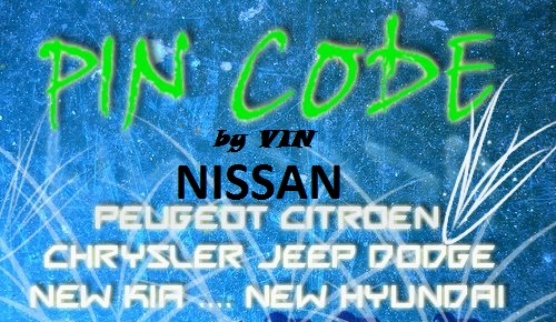 VIN to PIN services for Latest Nissan, Peugeot, Chrysler etc